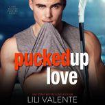 Pucked Up Love, Lili Valente