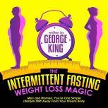 The Intermittent Fasting Weight Loss ..., George