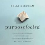 Purposefooled, Kelly Needham