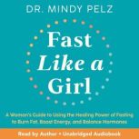 Fast Like a Girl, Dr. Mindy Pelz