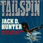 Tailspin, Jack D. Hunter