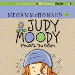 Judy Moody Predicts the Future (Book #4), Megan McDonald