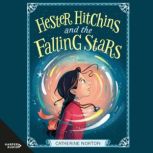 Hester Hitchins and the Falling Stars..., Catherine Norton