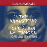 The Kidnapping of Christina Lattimore, Joan Lowery Nixon