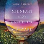 Midnight at the Wandering Vineyard, Jamie Raintree