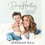 Dear Hartley Thoughts on Character, Kindness, and Building a Brighter World, Jedediah Bila