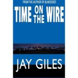 Time on the Wire, Jay Giles