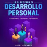 La Clave para el Desarrollo Personal...., Happy Academy