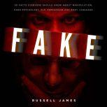 FAKE: 101 Facts Everyone Should Know About Manipulation, Dark Psychology, NLP, Persuasion and Body Language, Russell James