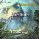 Game: Online (Dark Herbalist  Book#1): Worlds LitRPG, M.Atamanov