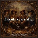 Twenty Years After, Alexandre Dumas