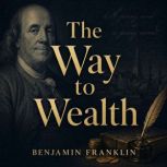 The Way to Wealth, Benjamim Franklin
