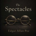 The Spectacles, Edgar Allan Poe