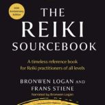 The Reiki Sourcebook 20th Anniversary..., Bronwen Logan