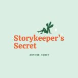 Storykeepers Secret, Arthur Honey