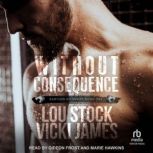 Without Consequence, Lou Stock