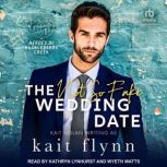 The Not So Fake Wedding Date, Kait Flynn