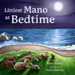 Littlest Mano at Bedtime, Anita  Dromney