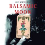 Balsamic Moon, Alan Gartenhaus