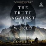The Truth Against the World, David Corbett