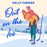 Out on the Ice, Kelly Farmer