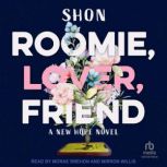 Roomie, Lover, Friend, Shon