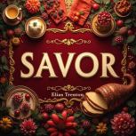 Savor A Culinary Journey Through My ..., Elias Trenton