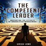 THE COMPETENT LEADER, GREGG LOWE