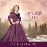A Noble Life, C. K. Heartwing