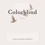 Colorblind, Leah Harper Bowron