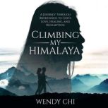 Climbing My Himalaya, Wendy Chi