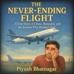 The Never Ending Flight, Piyush Bhatnagar