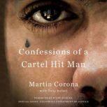 Confessions of a Cartel Hit Man, Martin Corona