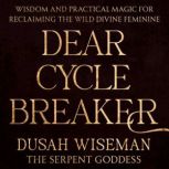 Dear Cycle Breaker, Dusah Wiseman