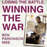 Losing the Battle, Winning the War T..., Ben Parkinson