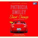 Short Change, Patricia Smiley