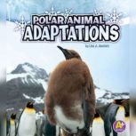 Polar Animal Adaptations, Lisa Amstutz