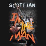 Im the Man, Scott Ian