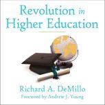 Revolution in Higher Education, Richard A. DeMillo