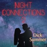 Night Connections 2, Dick Summer