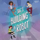 Shes Building a Robot, Mick Liubinskas