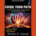 Chisel Your Path, William R. Stanek