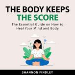 The Body Keeps the Score, Shannon Findley