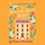 The Witching Moon Manor, Stacy Sivinski