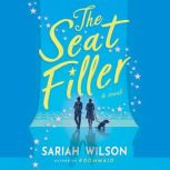 The Seat Filler A Novel, Sariah Wilson