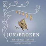 unBroken, Tatiana Cameron