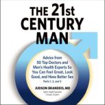 The 21st Century Man Parts 1, 2 and ..., Judson Brandeis M.D.