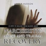 Narcissistic Abuse and Trauma Recover..., Abby B Hudson