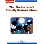 The Mysterious Moon The Timbertoes, Rich Wallace