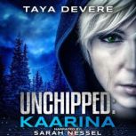 Unchipped Kaarina, Taya DeVere